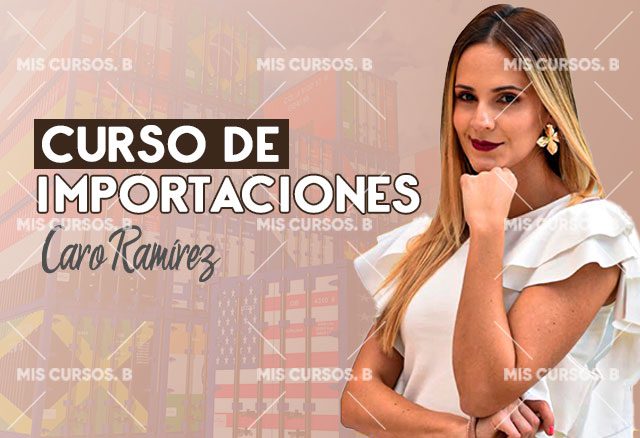 Curso de Importaciones de Caro Ramírez 1 curso de importaciones de caro ramirez 6538e6b269663