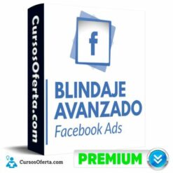 Blindaje Avanzado Facebook Ads de Js benavides