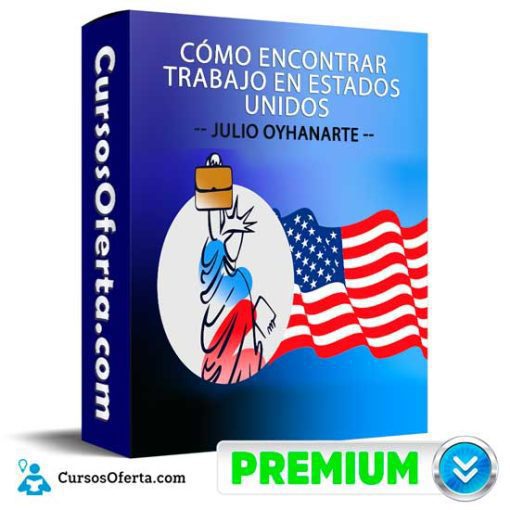 Cómo Encontrar Trabajo En Estados Unidos de Julio Oyhanarte 1 como encontrar trabajo en estados unidos de julio oyhanarte 697ffd40ad4ff