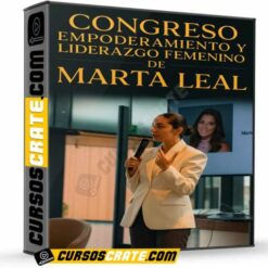 Congreso Empoderamiento y Liderazgo Femenino de Marta Leal