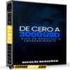 De 0 a 3000 USD La guía paso a paso para generar tus primeros ingresos con tu negocio de Nicolás Benseñor