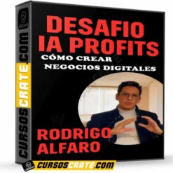 Desafío IA Profits – Cómo crear negocios digitales de Rodrigo Alfaro