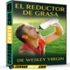 El reductor de grasa de Wesley Virgin