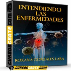 Entendiendo las enfermedades de Roxana Gonzáles Lara