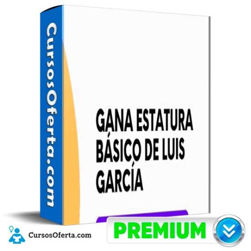 Gana estatura básico de Luis García 1 gana estatura basico de luis garcia 697feea2c5d99