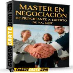 Master en Negociación: de Principiante a Experto de N.C. Kurt