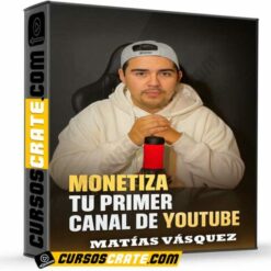 Monetiza tu primer Canal de Youtube de Matías Vásquez