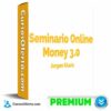 Seminario Online Money 3.0 de Jurgen Klaric