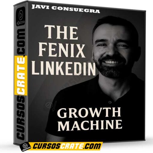 The Fenix LinkedIn Growth Machine de Javi Consuegra 1 the fenix linkedin growth machine de javi consuegra 697ffe50be0d7
